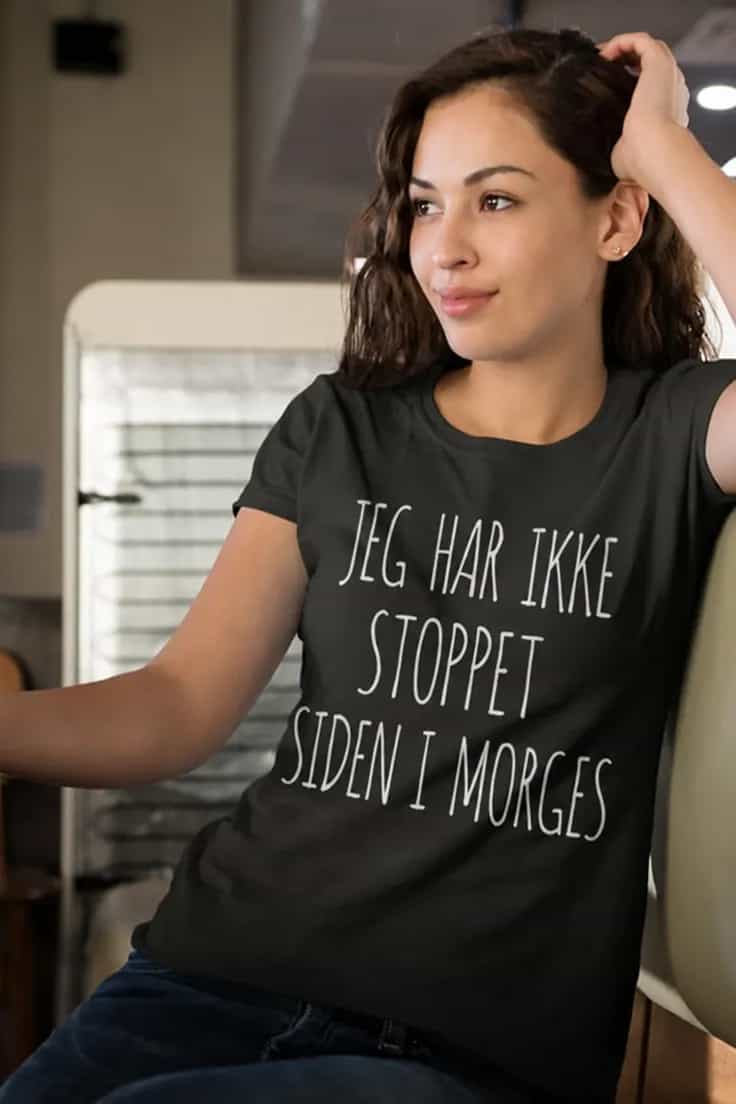 Morsom t-skjorte Ikke stoppet siden morgen