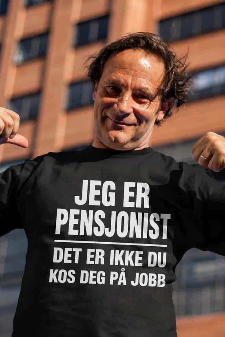 Morsom t-skjorte Jeg er pensjonist â JEG ER