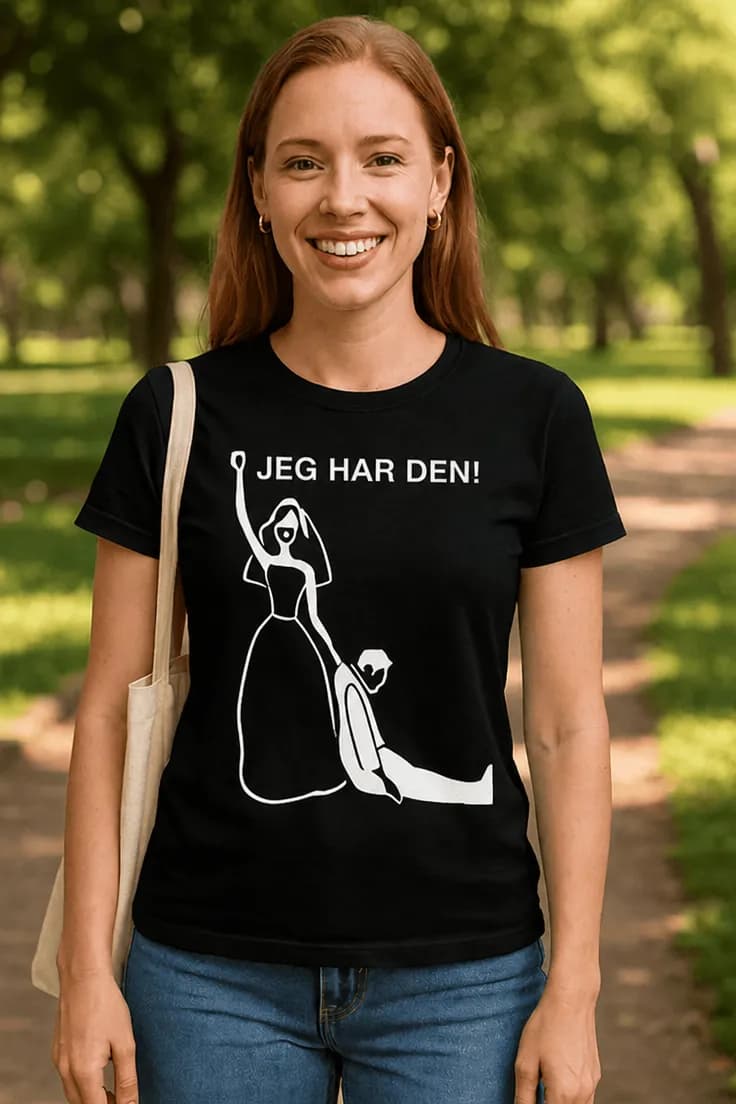 Morsom t-skjorte Jeg har den – JEG HAR DEN!