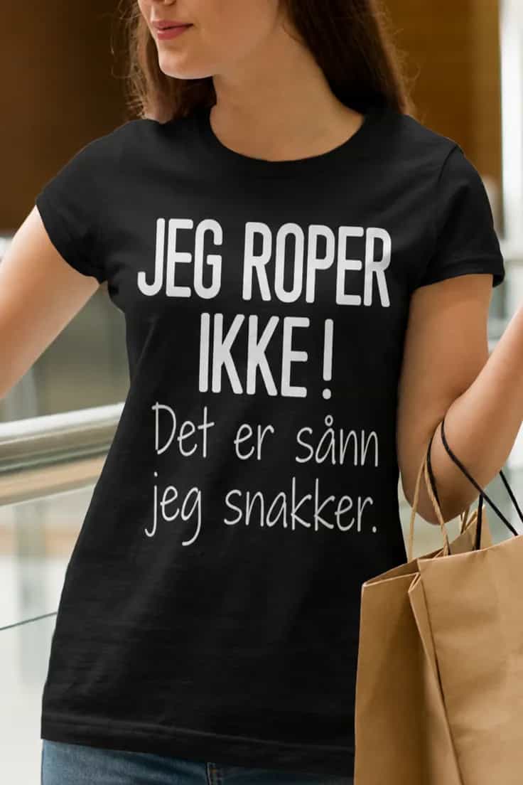 Morsom t-skjorte Jeg roper ikke – JEG ROPER IKKE!