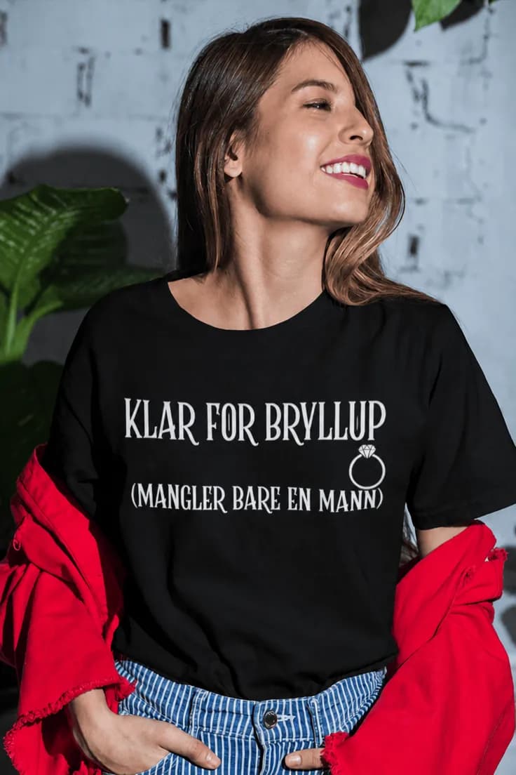 Morsom t-skjorte Klar for bryllup – KLAR FOR BRY