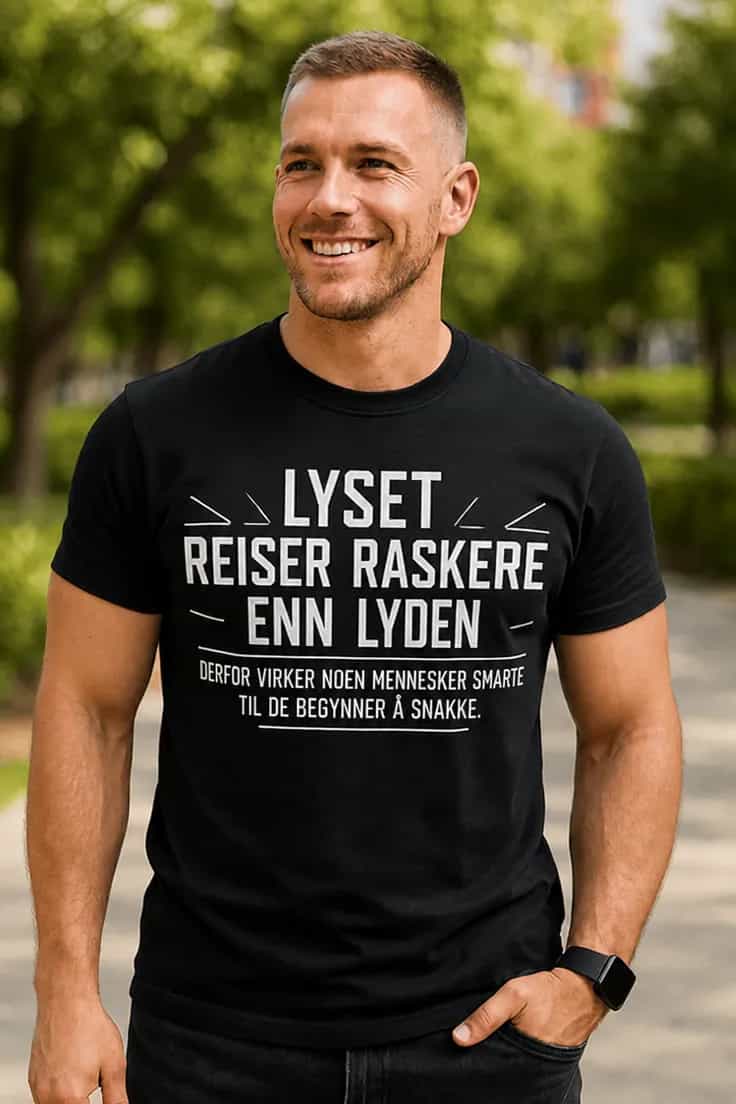 Morsom t-skjorte Lys raskere enn lyd – LYSET