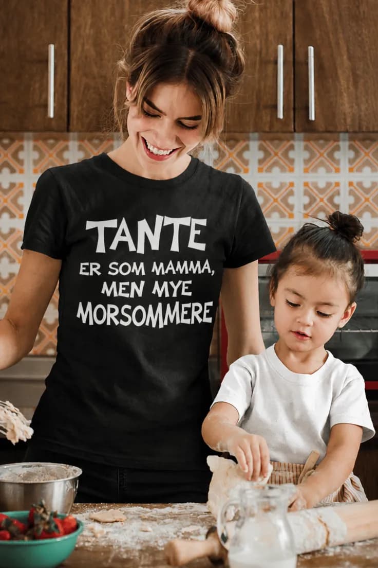 Morsom t-skjorte Morsom tante – TANTE ER SOM MAMMA,