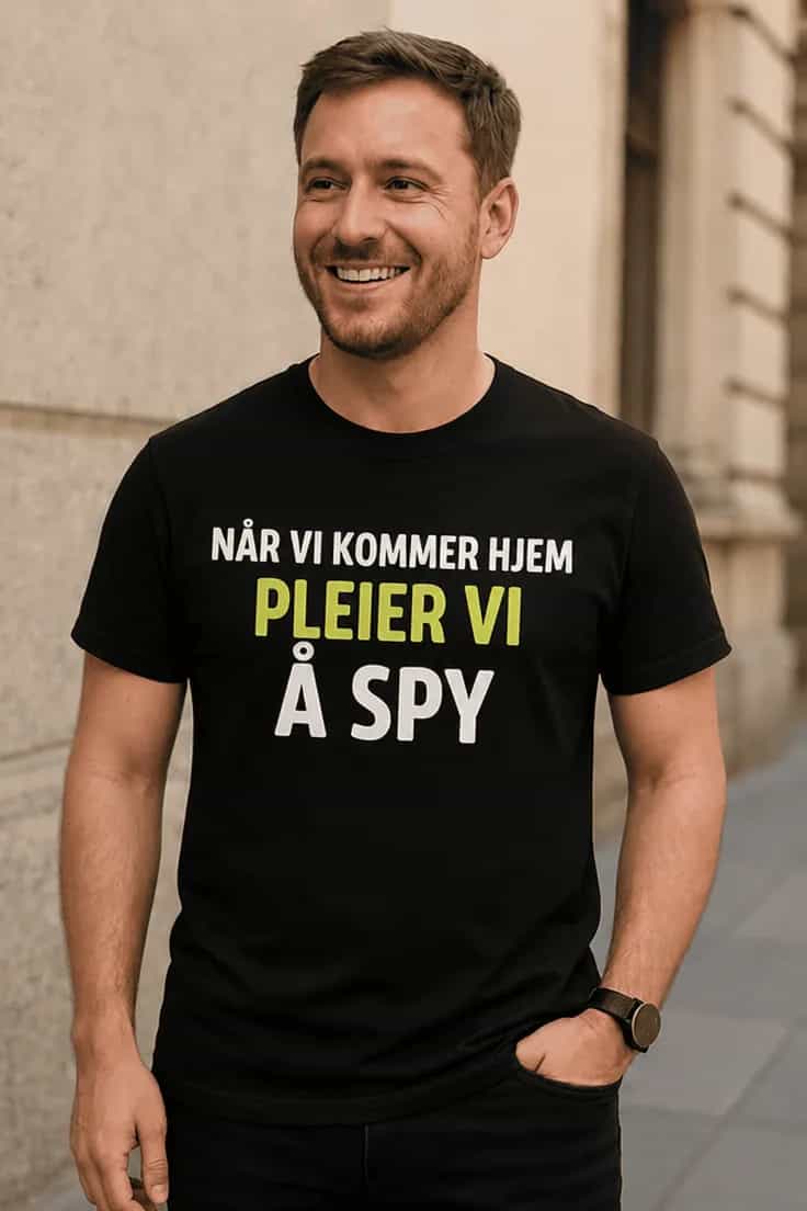 Morsom t-skjorte Når vi kommer hjem spyr vi