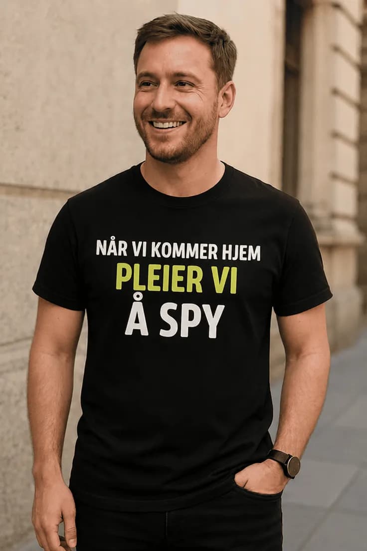 Morsom t-skjorte Når vi kommer hjem spyr vi