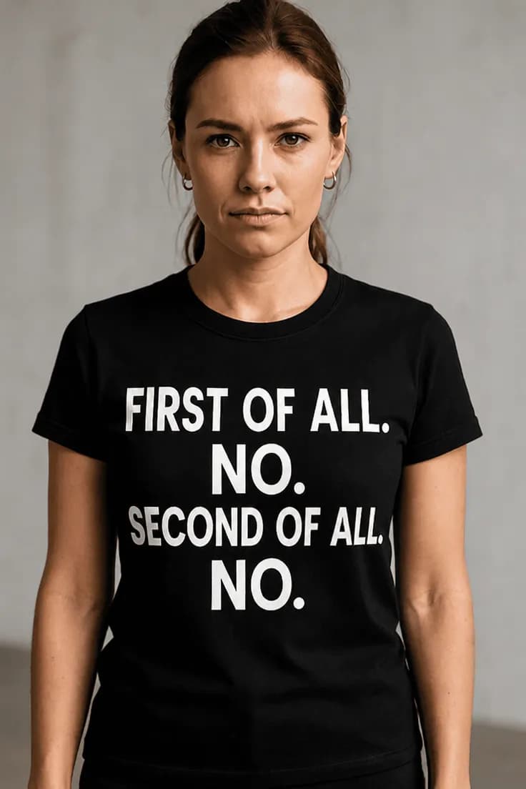 Morsom t-skjorte No way – FIRST OF ALL. NO.