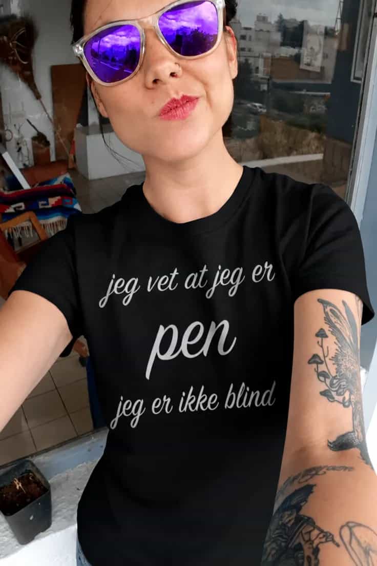 Morsom t-skjorte Pen ikke blind – jeg vet at jeg er