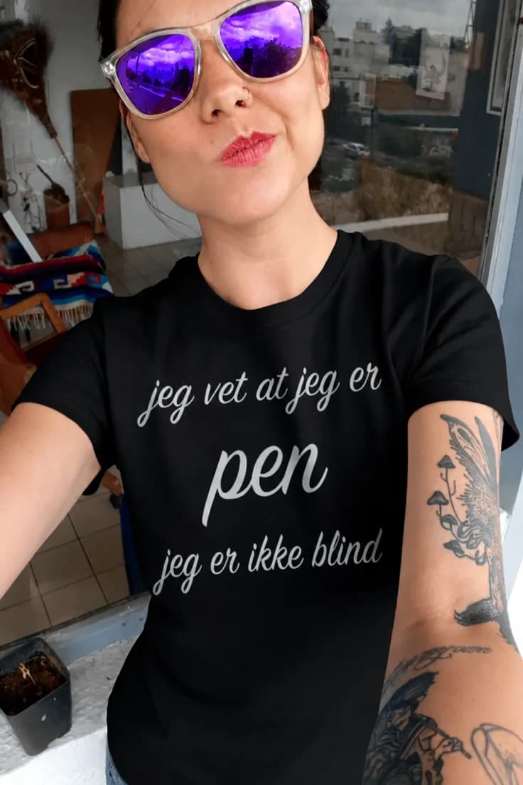 Morsom t-skjorte Pen ikke blind – jeg vet at jeg er