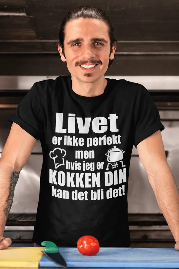 Morsom t-skjorte perfekt kokk – Livet er ikke perfekt