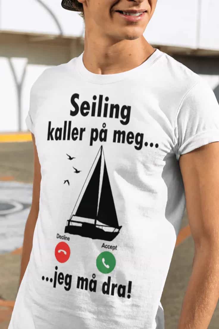 Morsom t-skjorte Seiling kaller jeg må dra