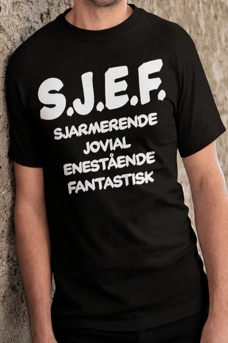 Morsom t-skjorte Sjef forkortelse – S.J.E.F.