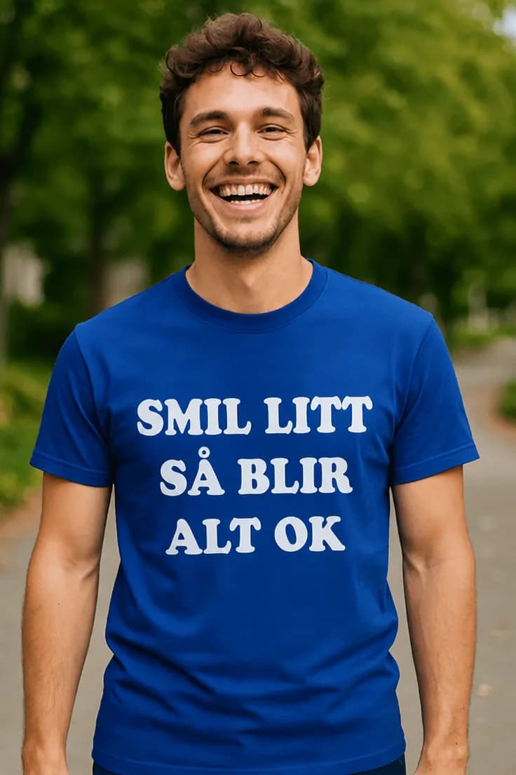 Morsom t-skjorte Smil litt alt blir ok