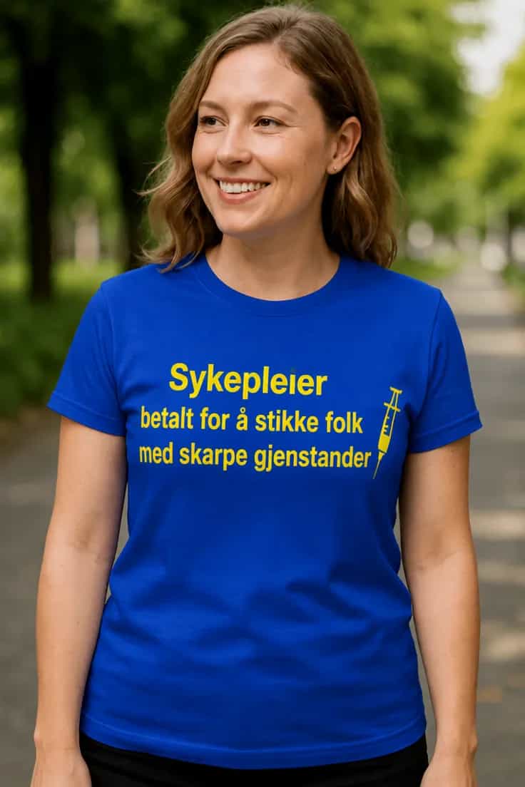 Morsom t-skjorte Sykepleier betalt for å stikke