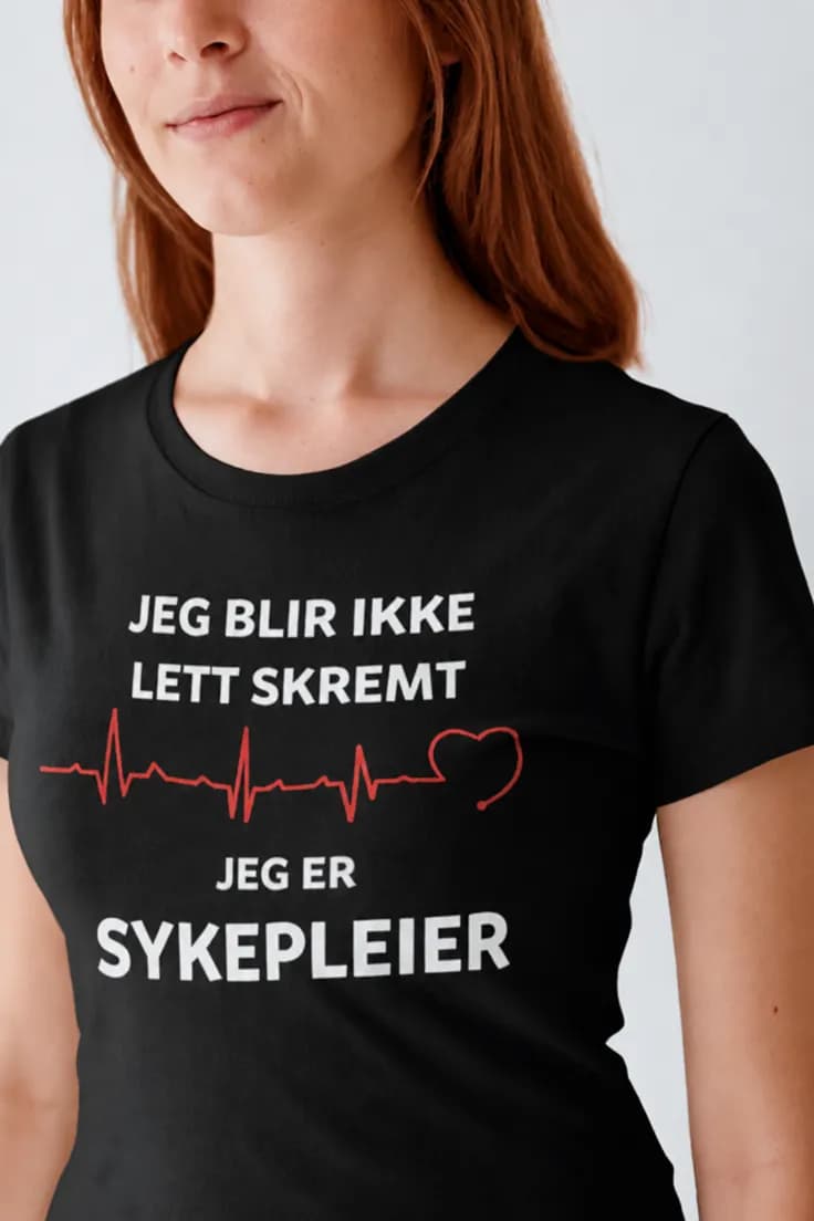 Morsom t-skjorte Sykepleier blir ikke lett skremt