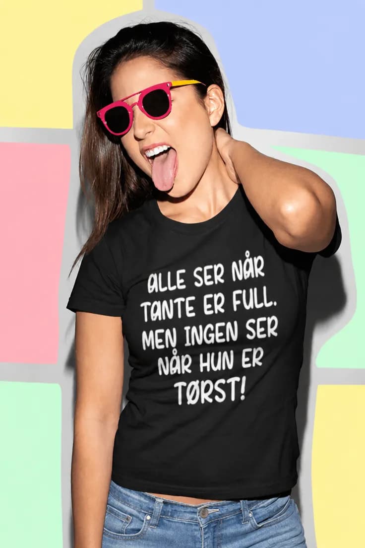 Morsom t-skjorte Tante er tørst – ALLE SER NÅR