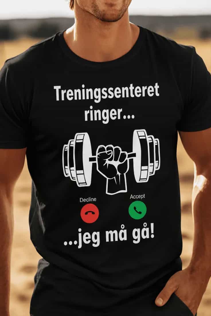 Morsom t-skjorte Treningssenteret ringer jeg må gå
