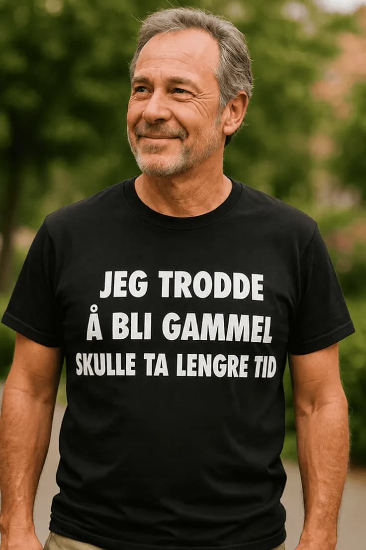 Morsom t-skjorte Trodde aldring tok lengre tid