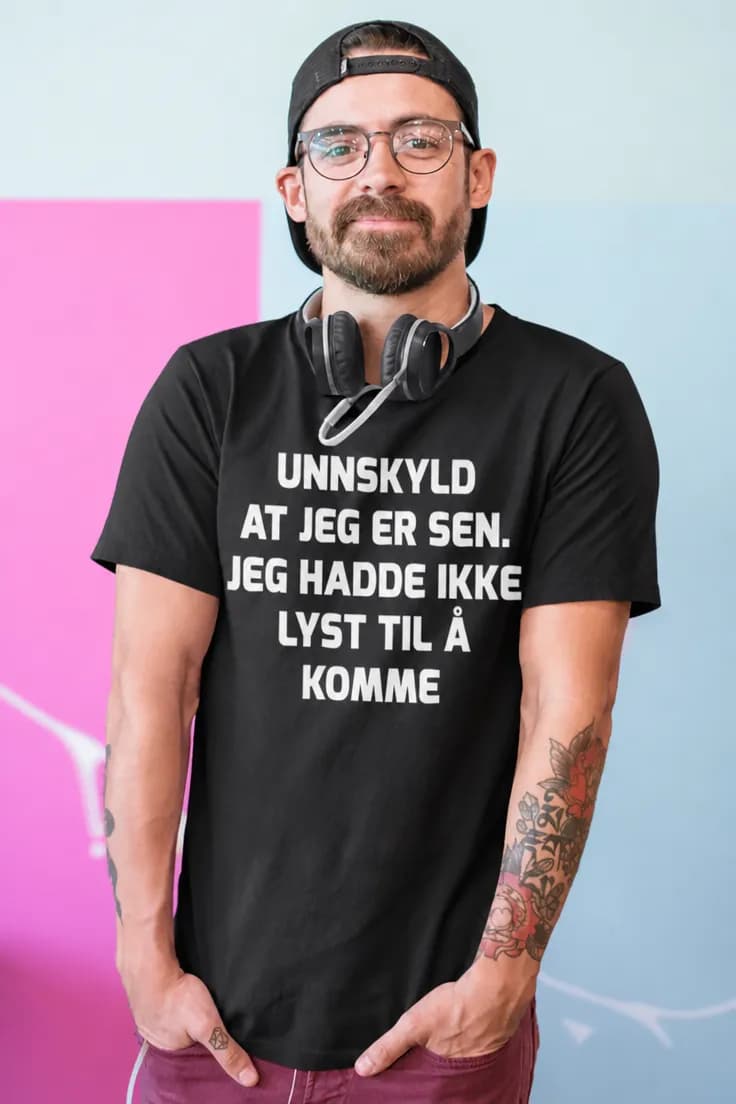 Morsom t-skjorte Unnskyld at jeg er sen