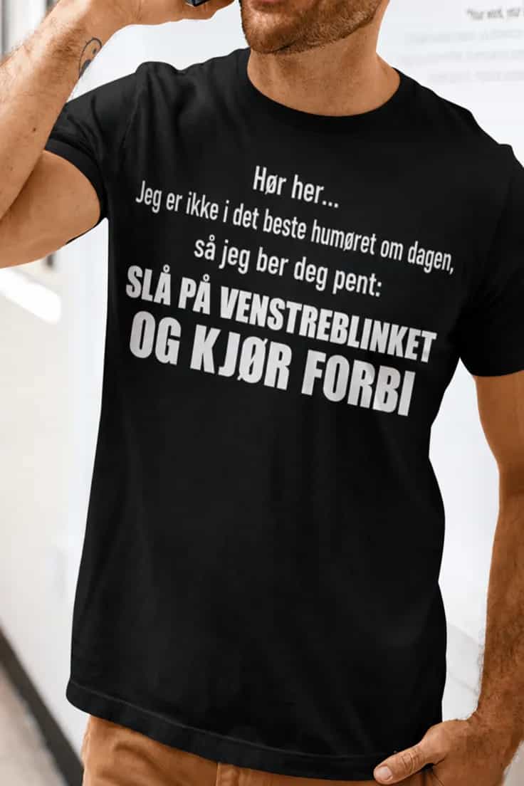Morsom t-skjorte Venstre blinklys – Hør her...