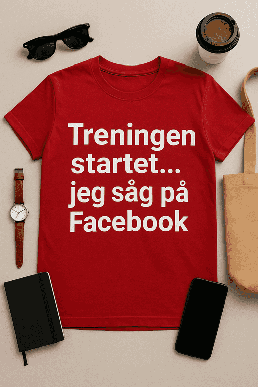Treningen startet… jeg såg på Facebook - T-skjorte