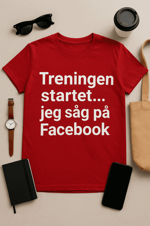 Treningen startet… jeg såg på Facebook - T-skjorte