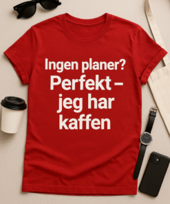 Ingen planer? Perfekt – jeg har kaffen