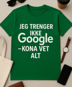 Jeg trenger ikke Google – kona vet alt T-skjorte
