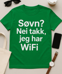Søvn? Nei takk, jeg har WiFi - T-skjorte