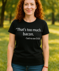 Too Much Bacon - T-skjorte