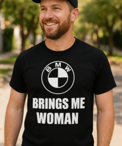 BMW BRINGS ME WOMAN - T-skjorte