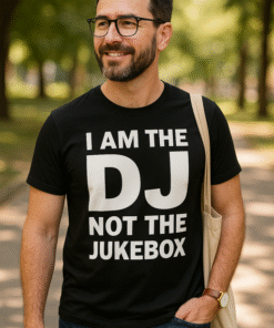 I AM THE DJ NOT THE JUKEBOX - T-skjorte