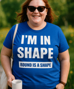 I'M IN SHAPE ROUND IS A SHAPE - T-skjorte