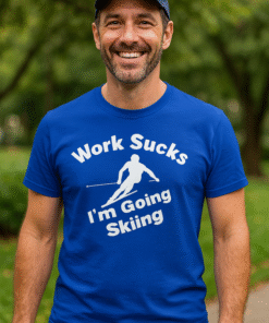 Work Sucks I'm Going Skiing - T-skjorte