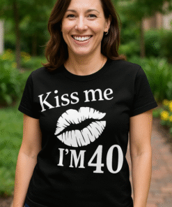 Kiss Me I'M 40 - T-skjorte