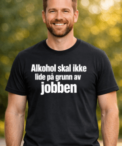 Morsom t-skjorte: Alkohol skal ikke lide på grunn av jobben
