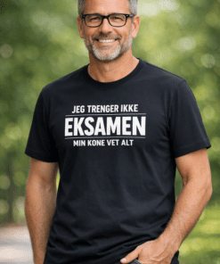 Morsom t-skjorte: Jeg trenger ikke eksamen – min kone vet alt