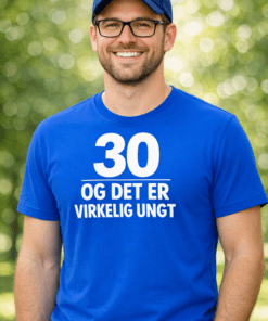Morsom t-skjorte: 30 OG DET ER VIRKELIG UNGT