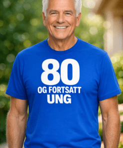 Morsom t-skjorte: 80 og fortsatt ung