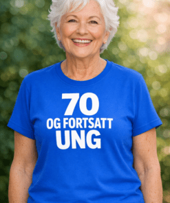 Morsom t-skjorte: 70 og fortsatt ung