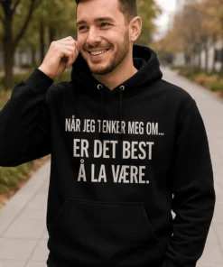 Genser Når jeg tenker meg om med morsomt design og teksten NÅR JEG TENKER MEG OM... ER DET BEST Å LA VÆRE..