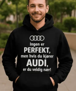 Genser perfekt med bilmerke med morsomt Audi-design og teksten Ingen er PERFEKT, men hvis du kjører AUDI, er du veldig nær!