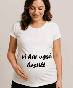 Gravid t-skjorte med teksten vi har også bestilt som morsom gave til vordende foreldre