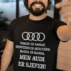 Morsom t-skjorte Audi er sjefen med bilsitat og humoristisk design