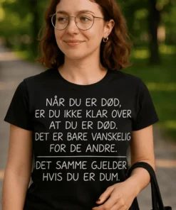 Morsom t-skjorte Dum uten å vite det med humoristisk design for gave og fest