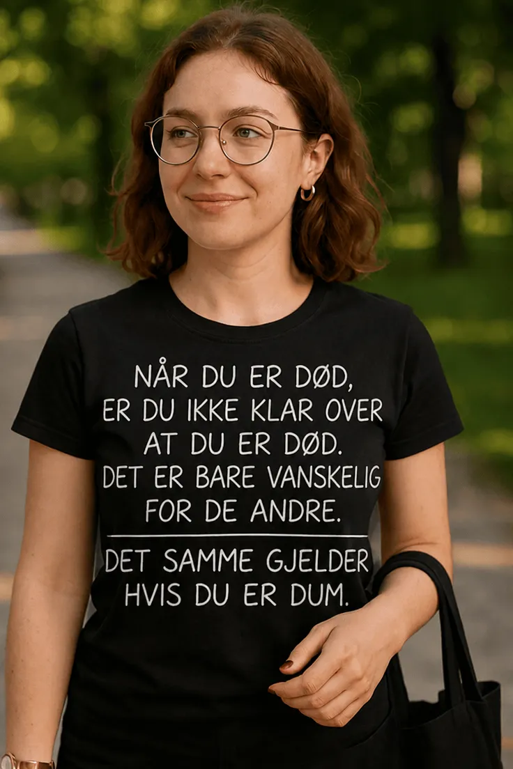Morsom t-skjorte Dum uten å vite det med humoristisk design for gave og fest