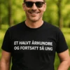 Morsom t-skjorte Et halvt århundre ung med teksten ET HALVT ÅRHUNDRE OG FORTSATT SÅ UNG.