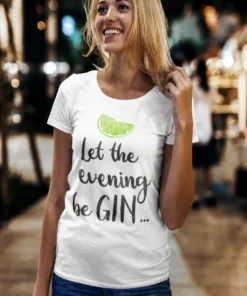 Morsom t-skjorte Gin kveld med teksten Let the evening be GIN....