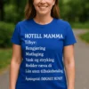Morsom t-skjorte Hotell mamma med teksten HOTELL MAMMA og humoristisk gavebudskap