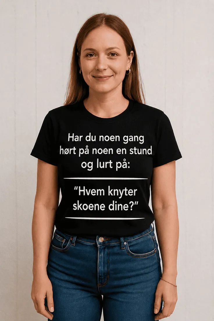 Morsom t-skjorte Hvem knyter skoene dine med humoristisk sitat for gave og hverdagsbruk