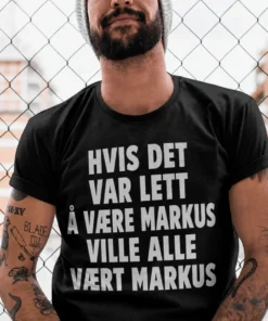 Morsom t-skjorte Hvis det var lett med navn med humoristisk Markus-design